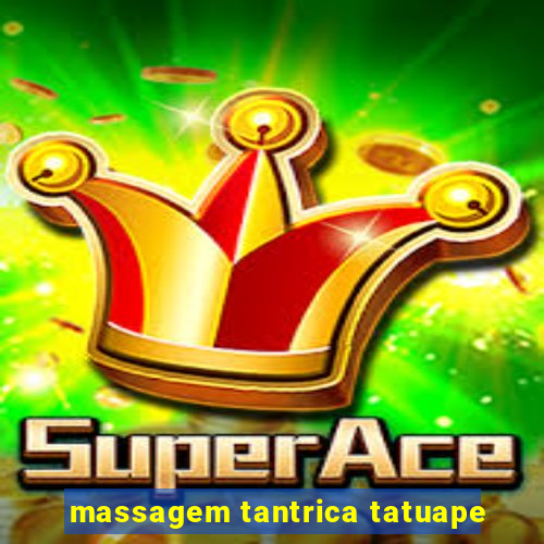 massagem tantrica tatuape